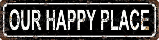 OUR HAPPY PLACE Vintage Metal Tin Sign, Street Sign, Home Decor, Room Decor, Wall Decor, Bathroom Decor, Bar Decor, Cafe Decor, Garage Decor, 16 x 4 Inch